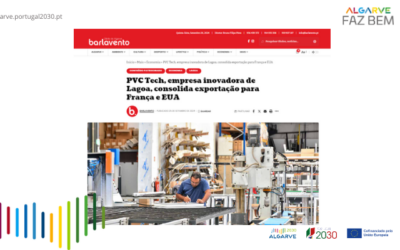 ALGARVE FAZ BEM | “PVC Tech, empresa inovadora de Lagoa, consolida exportação para França e EUA”